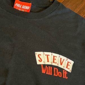 Men’s Full Send Steve Will Do it Tee